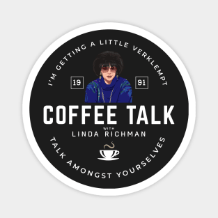 Coffee Talk with Linda Richman - Est. 1991 Magnet